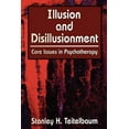thumbnail image 1 of Illusion and Disillusionment: Core Issues in Psychotherapy, (Paperback), 1 of 1