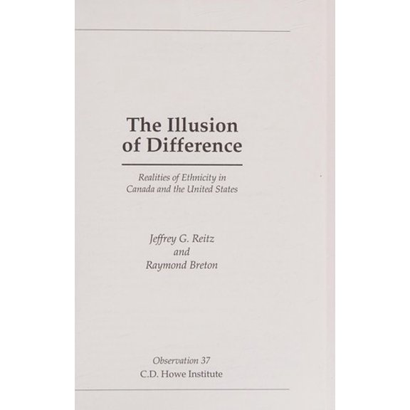 Pre-Owned Illusion of Difference : Realities of Ethnicity in Canada and the United States 9780888063427 Used