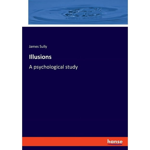 Illusions: A psychological study, (Paperback)