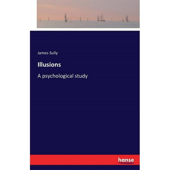 Illusions : A psychological study (Paperback)