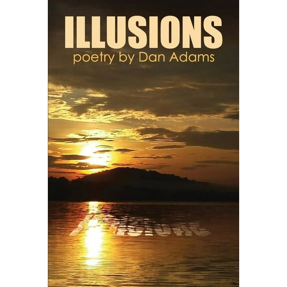 Illusions: a collection of poetry and prose (Paperback)