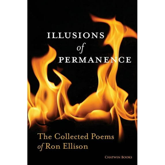 Illusions of Permanence: The Collected Poems of Ron Ellison, (Paperback)