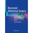 thumbnail image 1 of Illustrated Abdominal Surgery: Based on Embryology and Anatomy of the Digestive System, (Paperback), 1 of 1