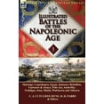 thumbnail image 1 of Illustrated Battles of the Napoleonic Age-Volume 1: Marengo, Copenhagen, Egypt, Janissary Rebellion, Laswaree & Assaye, Pulo Aor, Austerlitz, Trafalgar, Jena, Maida, Walcheren and Albuera (Paperback), 1 of 1