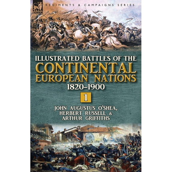 Illustrated Battles of the Continental European Nations 1820-1900: Volume 1, (Paperback)