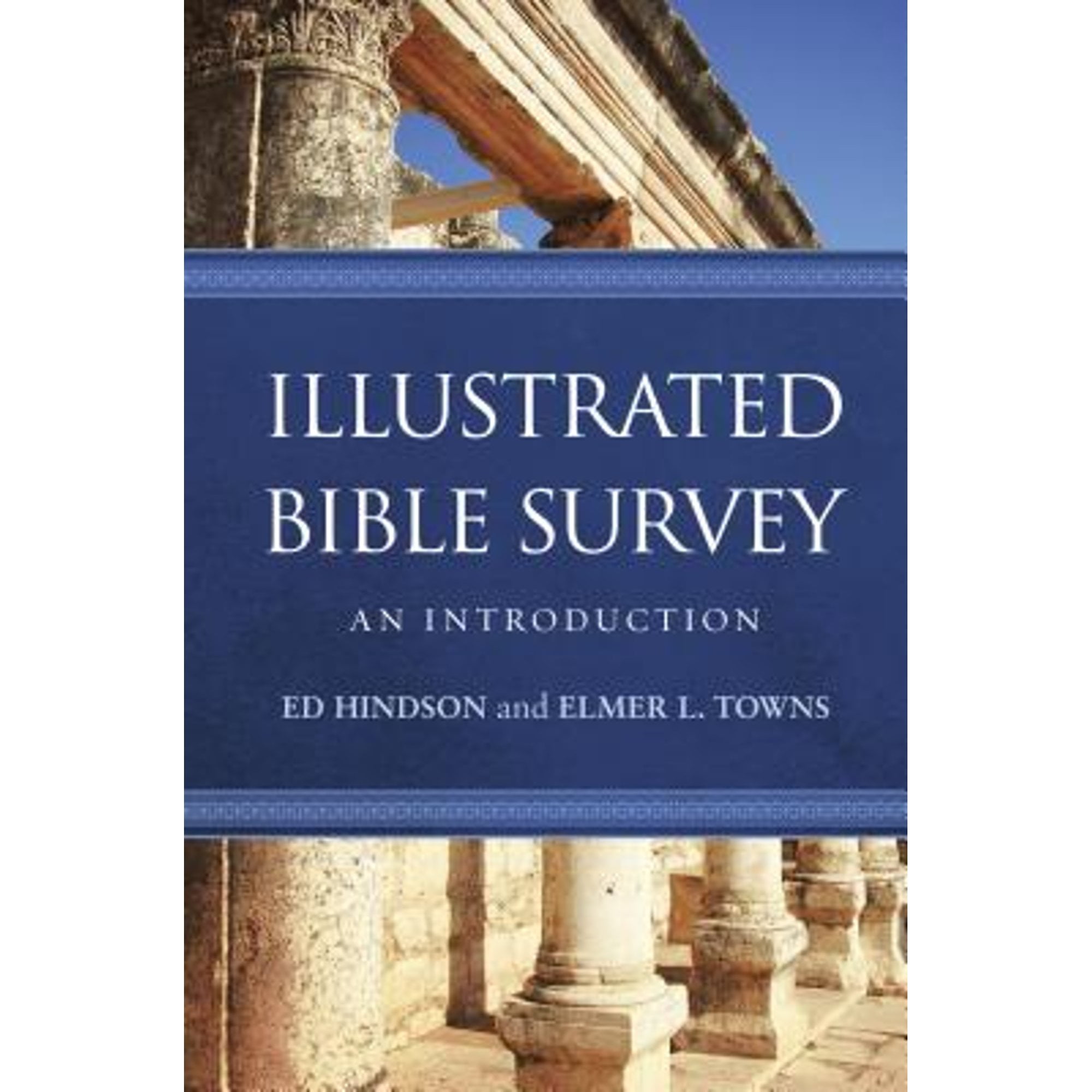 Pre-Owned Illustrated Bible Survey: An Introduction (Hardcover 9781433682216) by Dr. Ed Hindson, Elmer L Towns