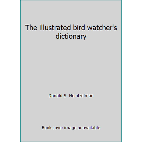 Pre-Owned Illustrated Bird Watcher's Dictionary (Hardcover) 0876913141 9780876913147