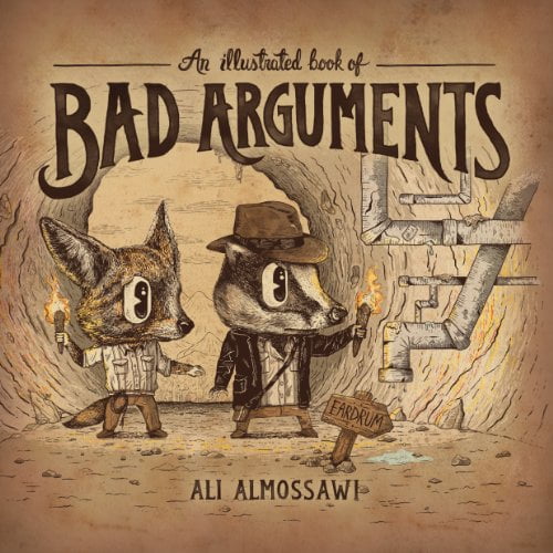 Pre-Owned Illustrated Book of Bad Arguments (Hardcover) 098993120X 9780989931205