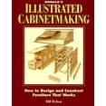 thumbnail image 1 of Pre-Owned Illustrated Cabinetmaking : How to Design and Construct Furniture That Works, Hardcover by Hylton, Bill, ISBN 0762101830, ISBN-13 9780762101832, 1 of 1