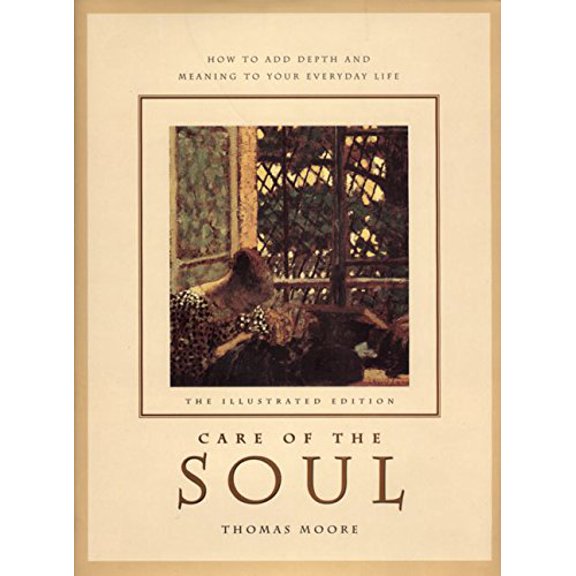 Pre-Owned Care of the Soul: How to Add Depth and Meaning to Your Everyday Life (Hardcover) 0067575110 9780067575116