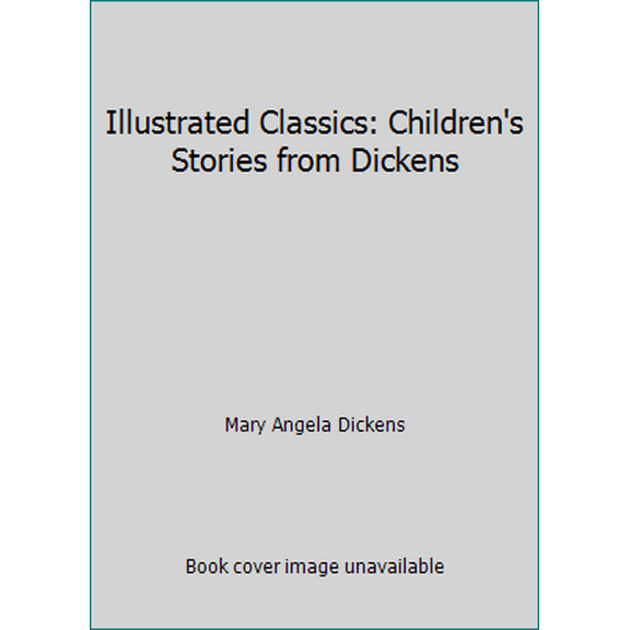 Pre-Owned Illustrated Classics: Children's Stories from Dickens (Hardcover) 0517084856 9780517084854