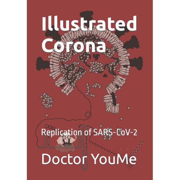 Illustrated Corona: Replication of SARS-CoV-2, (Paperback)