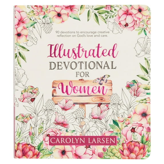 Pre-Owned Illustrated Devotional for Women, 90 Devotions to Encourage Creative Reflection on God's Love and Care (Paperback) 1776370740 9781776370740