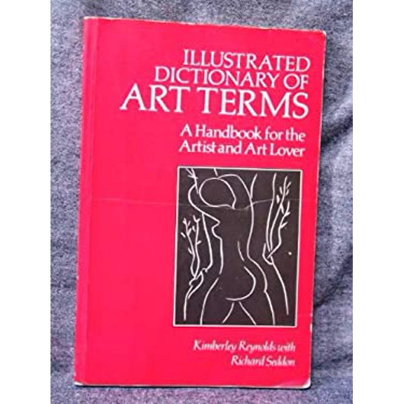 Pre-Owned Illustrated Dictionary of Art Terms: A Handbook for the Artist and Art Lover (Paperback) 0911745327 9780911745320