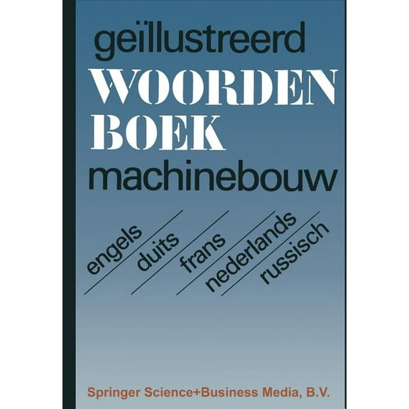 Illustrated Dictionary of Mechanical Engineering: English, German, French, Dutch, Russian, (Paperback)