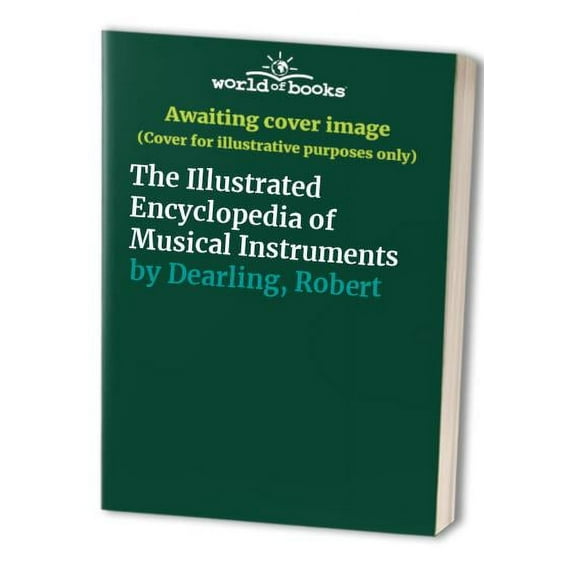 Pre-Owned Illustrated Encyclopedia of Musical Intstruments (Hardcover) 0028646673 9780028646671