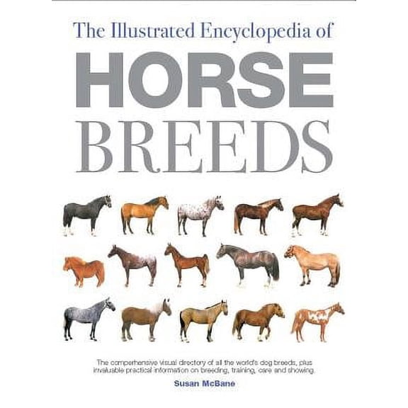Pre-Owned Illustrated Encyclopedias (Booksales Inc): The Illustrated Encyclopedia of Horse Breeds : A Comprehensive Visual Directory of the World's Horse Breeds (Hardcover)