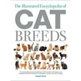 thumbnail image 1 of Pre-Owned The Illustrated Encyclopedia of Cat Breeds: The Comprehensive Visual Directory of all the World's Cat Breeds, Plus Invaluable Practical Information on Breeding, Tr... (Hardcover) 0785803645, 1 of 1