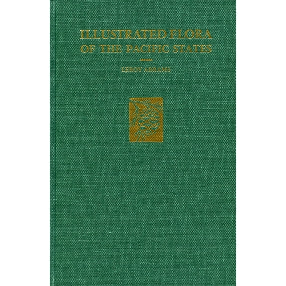 Illustrated Flora of the Pacific States: --Vol. I: Ferns to Birthworts, (Hardcover)