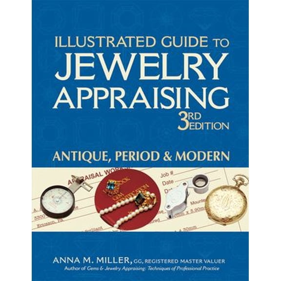 Pre-Owned Illustrated Guide to Jewelry Appraising (3rd Edition): Antique, Period & Modern (Hardcover) 0943763428 9780943763422
