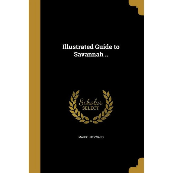 Illustrated Guide to Savannah .. (Paperback)