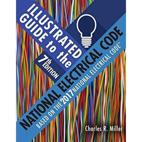 Pre-Owned Illustrated Guide to the National Electrical Code, 9781337101974, 1337101974, Paperback, 7 edition