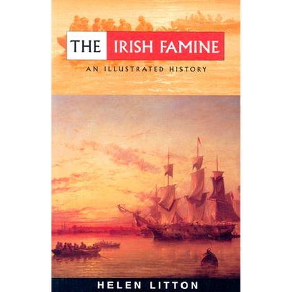 Pre-Owned The Irish Famine: An Illustrated History (Paperback) 0863279120 9780863279126