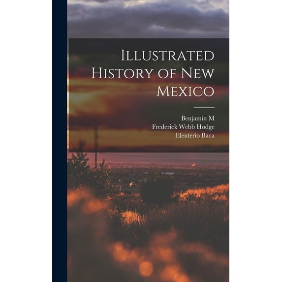 Illustrated History of New Mexico, (Hardcover)