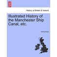 thumbnail image 1 of Illustrated History of the Manchester Ship Canal, Etc. (Paperback), 1 of 1