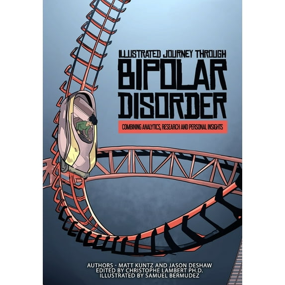 Illustrated Journey Through Bipolar Disorder: Combining Analytics, Research and Personal Insights (Paperback)