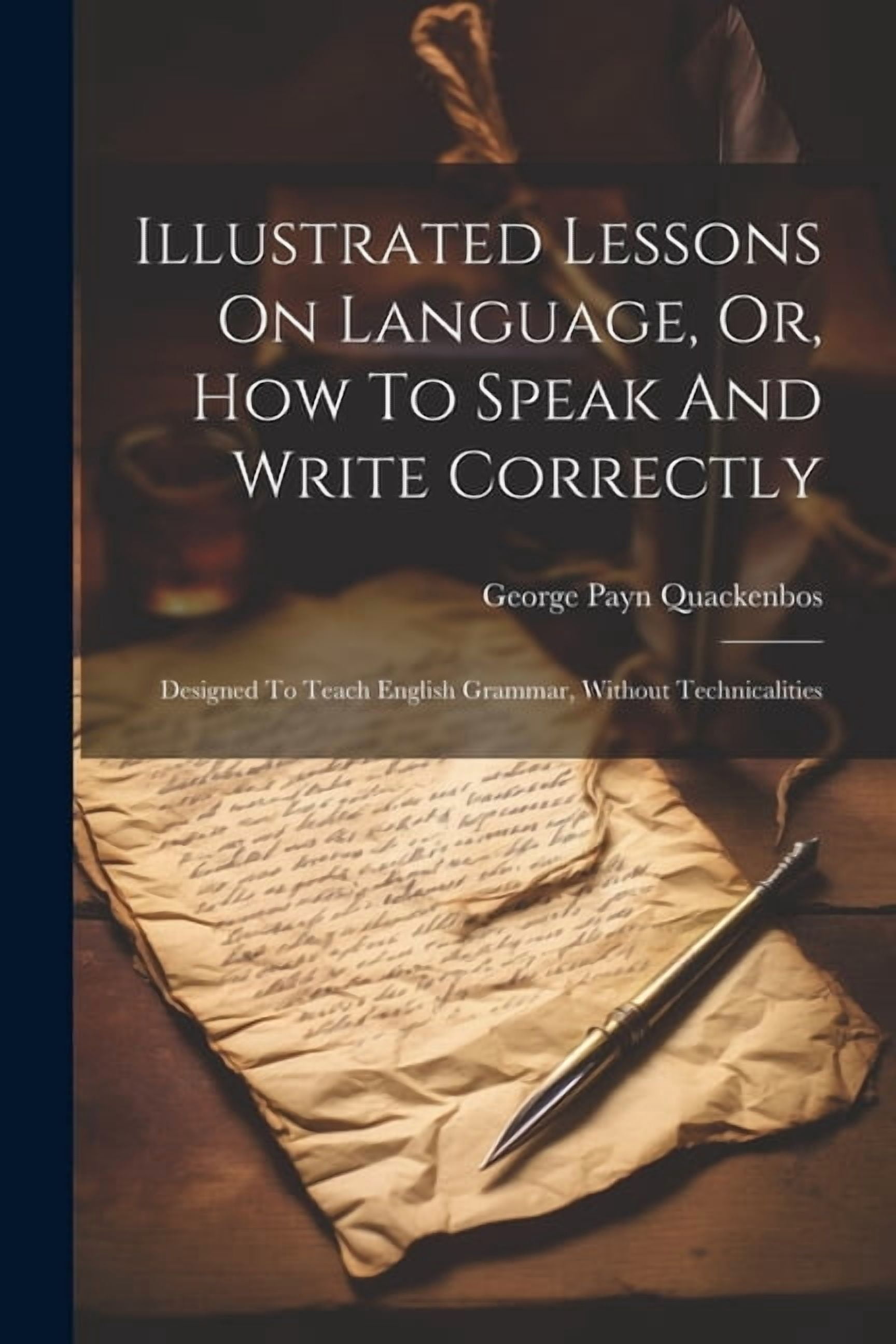 Illustrated Lessons On Language, Or, How To Speak And Write Correctly ...