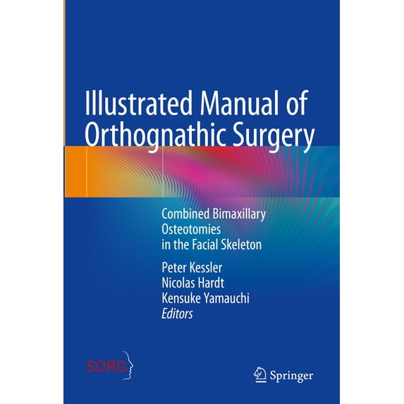 Illustrated Manual of Orthognathic Surgery: Combined Bimaxillary Osteotomies in the Facial Skeleton, (Hardcover)