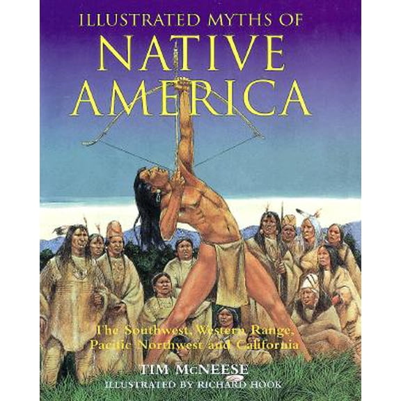 Pre-Owned Illustrated Myths of Native America: The Southwest, Western Range, Pacific Northwest and California (Hardcover) 0713727004 9780713727005