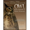 thumbnail image 1 of Illustrated Owl : Barn, Barred, & Great Horned: The Ultimate Reference Guide for Bird Lovers, Woodcarvers, and Artists, 1 of 1