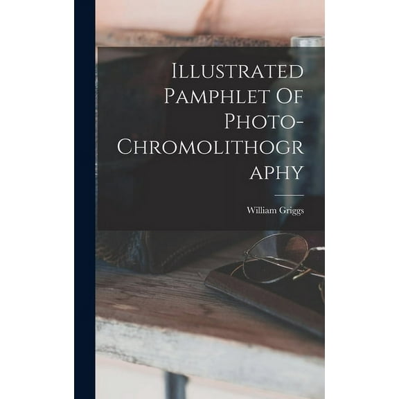 Illustrated Pamphlet Of Photo-chromolithography (Hardcover)