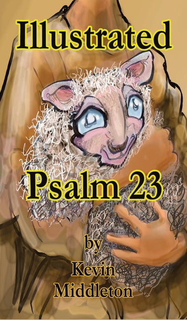 Illustrated Psalm 23: Adapted from the World English Bible, (Hardcover)