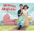 thumbnail image 1 of Illustrated Storybooks: Roman Holiday: The Illustrated Storybook (Hardcover), 1 of 1