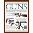 thumbnail image 1 of The Illustrated World Encyclopedia of Guns: Pistols, Rifles, Revolvers, Machine and Submachine Guns Through History in 1, (Hardcover), 1 of 1
