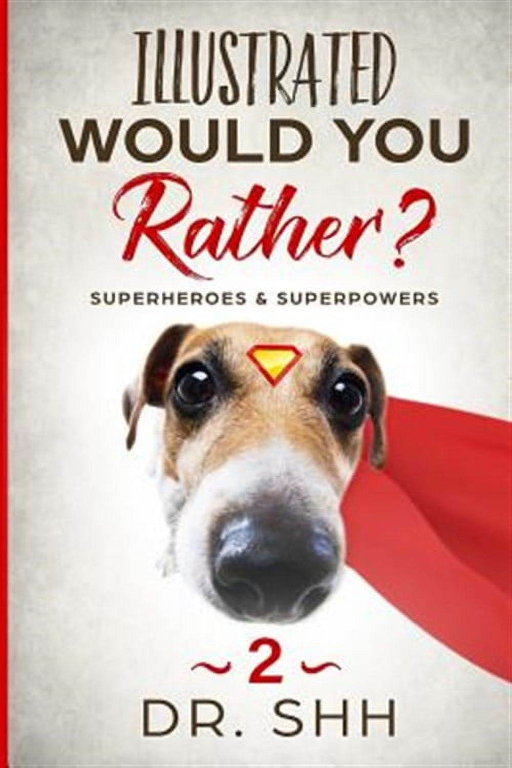 Illustrated Would You Rather? Superheroes & Superpowers Jokes and Game