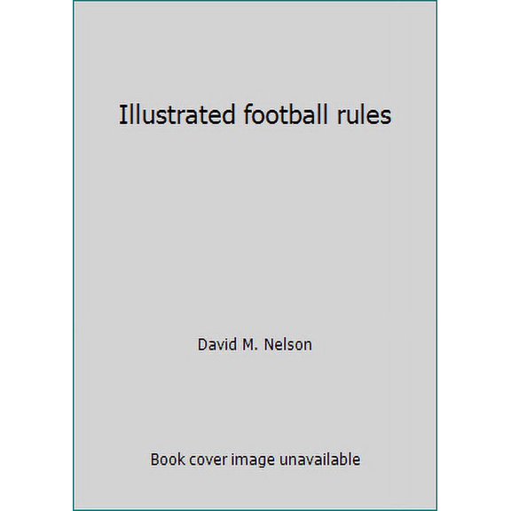 Pre-Owned Illustrated football rules (Paperback) 0385114060 9780385114066