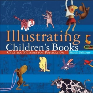 Pre-Owned Illustrating Children's Books: Creating Pictures for Publication (Paperback) 0764127179 9780764127175