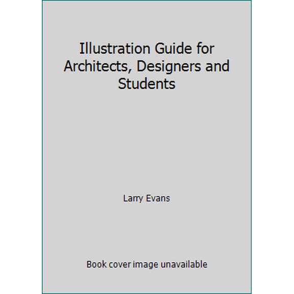Pre-Owned Illustration Guide for Architects, Designers and Students (Paperback) 0442221991 9780442221997