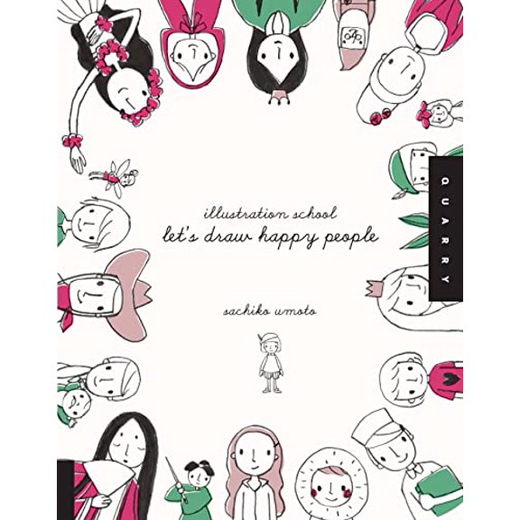 Pre-Owned Illustration School: Let's Draw Happy People (Paperback) 1592536468 9781592536467