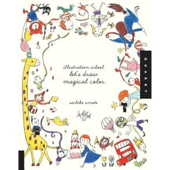 Pre-Owned Illustration School: Let's Draw Magical Color (Paperback) 1592539173 9781592539178