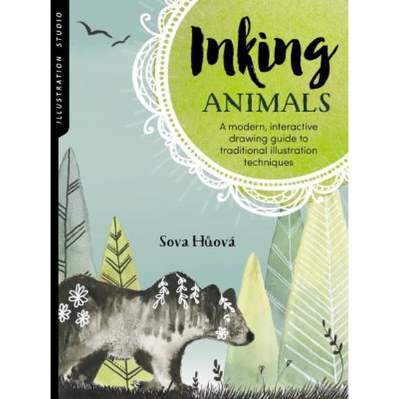 Pre-Owned Illustration Studio: Inking Animals: A Modern, Interactive Drawing Guide to Traditional Illustration Techniques (Paperback) 1633225763 9781633225763