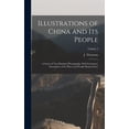 thumbnail image 1 of Illustrations of China and Its People: A Series of Two Hundred Photographs, With Letterpress Descriptive of the Places and People Represented.; Volume 3 (Hardcover), 1 of 6