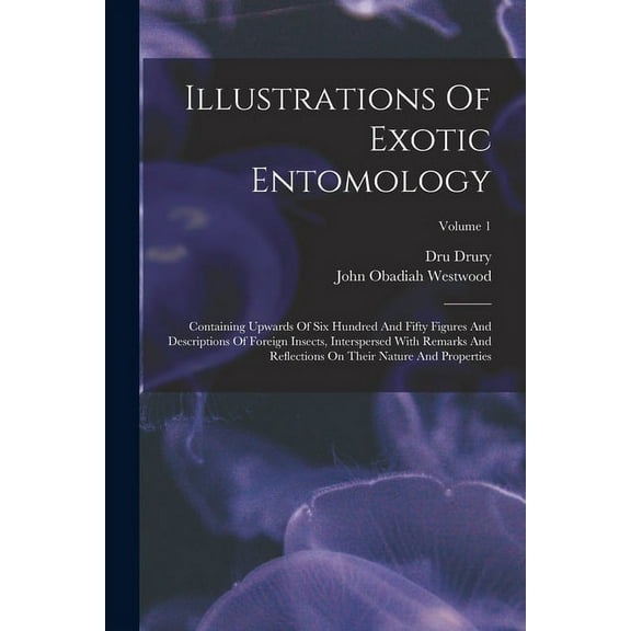 Illustrations Of Exotic Entomology: Containing Upwards Of Six Hundred And Fifty Figures And Descriptions Of Foreign Insects, Interspersed With Remarks And Reflections On Their Nature And Properties; V