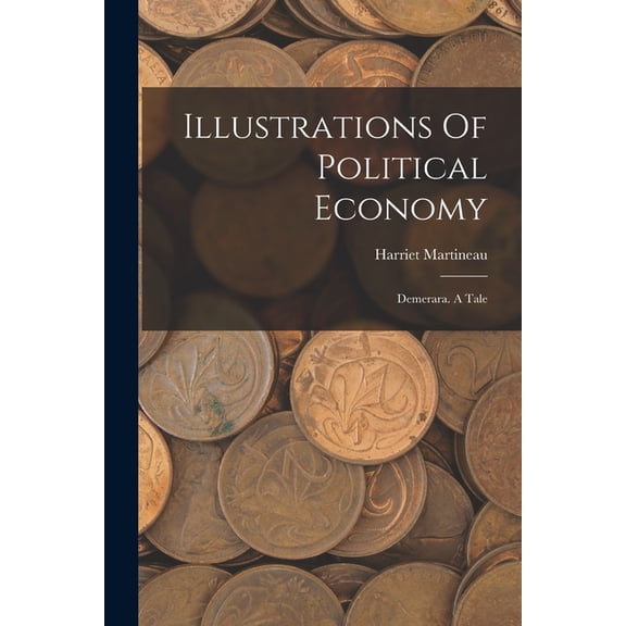 Illustrations Of Political Economy: Demerara. A Tale, (Paperback)