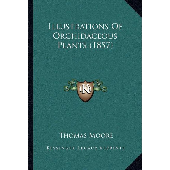 Illustrations of Orchidaceous Plants 1857 Paperback 116662384X 9781166623845 Thomas Moore