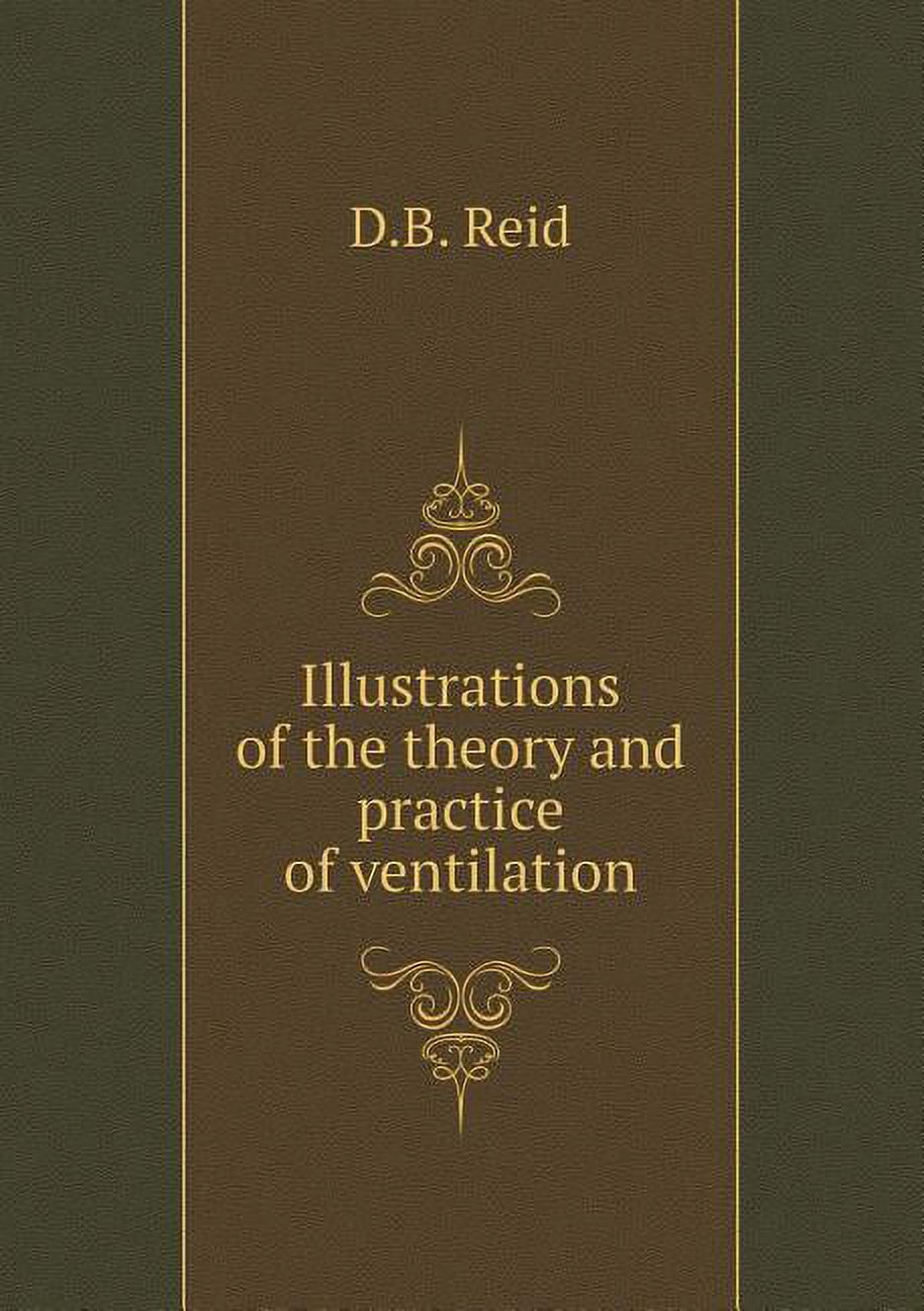 Illustrations of the theory and practice of ventilation (Paperback)